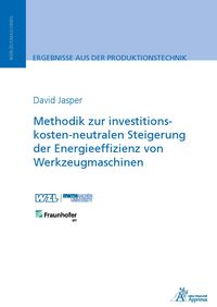 Produktbild: Methodik zur investitionskosten-neutralen Steigerung der Energieeffizienz von Werkzeugmaschinen
