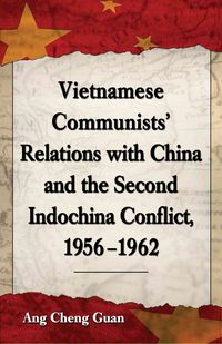 Produktbild: Vietnamese Communists' Relations with China and the Second Indochina Conflict, 1956-1962