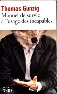 Produktbild: Gunzig, T: Manuel de survie &agrave; l'usage des incapables