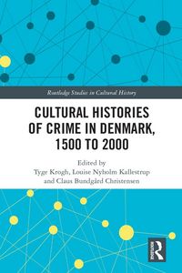 Produktbild: Cultural Histories of Crime in Denmark, 1500 to 2000