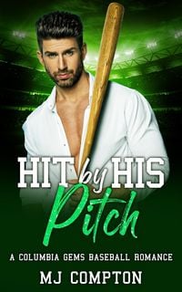 Produktbild: Hit By His Pitch (A Columbia Gems Baseball Romance)