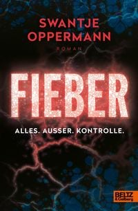 Produktbild: Fieber! Alles. Au&szlig;er. Kontrolle.