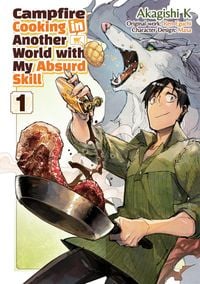 Produktbild: Campfire Cooking in Another World with My Absurd Skill: Volume 1 (Manga)