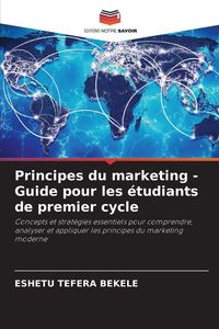 Produktbild: Principes du marketing - Guide pour les &eacute;tudiants de premier cycle