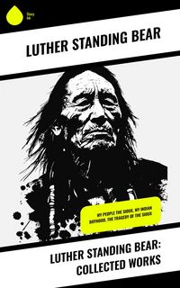Produktbild: Luther Standing Bear: Collected Works