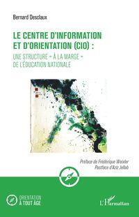 Produktbild: Le centre d'information et d'orientation (CIO) : une structure "à la marge" de l'éducation nationale