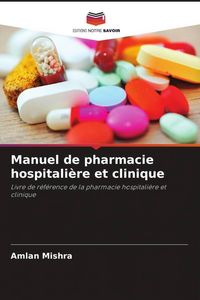 Produktbild: Manuel de pharmacie hospitali&egrave;re et clinique