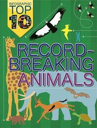 Produktbild: Richards, J: Infographic: Top Ten: Record-Breaking Animals