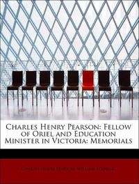 Produktbild: Pearson, C: Charles Henry Pearson: Fellow of Oriel and Educa