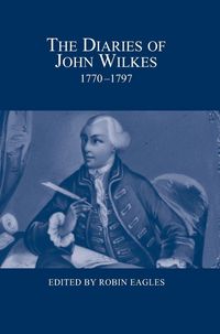 Produktbild: The Diaries of John Wilkes, 1770-1797