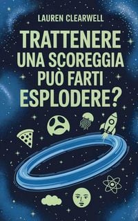 Produktbild: Trattenere una scoreggia pu&ograve; farti esplodere?