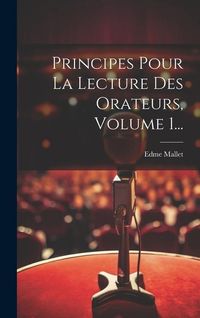 Produktbild: Principes Pour La Lecture Des Orateurs, Volume 1...