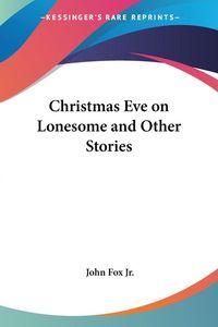 Produktbild: Fox Jr., J: Christmas Eve on Lonesome and Other Stories