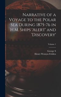 Produktbild: Narrative of a Voyage to the Polar Sea During 1875-76 in H.M. Ships 'Alert' and 'Discovery'; Volume 1