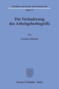 Bild vom Artikel Die Veränderung des Arbeitgeberbegriffs. vom Autor Friedrich Mehrhoff