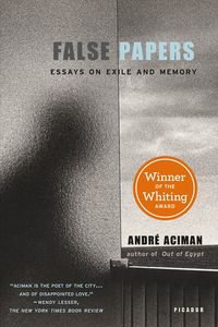 Bild vom Artikel False Papers: Essays on Exile and Memory vom Autor André Aciman