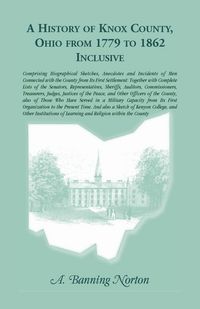 Produktbild: A History of Knox County, Ohio, from 1779 to 1862 Inclusive
