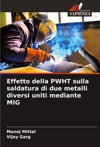 Produktbild: Effetto della PWHT sulla saldatura di due metalli diversi uniti mediante MIG