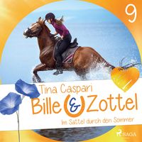 Im Sattel durch den Sommer - Bille und Zottel 9 (Ungekürzt) Tina Caspari