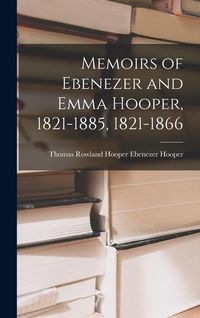 Produktbild: Memoirs of Ebenezer and Emma Hooper, 1821-1885, 1821-1866