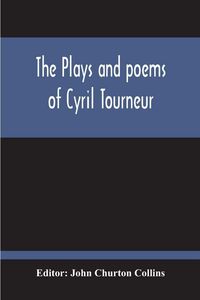 Produktbild: The Plays And Poems Of Cyril Tourneur