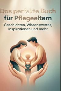 Produktbild: Das perfekte Buch f&uuml;r Pflegeeltern