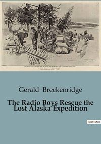 Produktbild: The Radio Boys Rescue the Lost Alaska Expedition