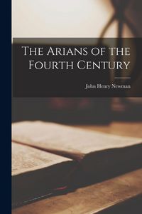Produktbild: The Arians of the Fourth Century