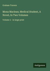 Produktbild: Mona Maclean; Medical Student, A Novel, In Two Volumes
