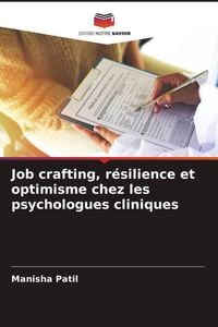 Produktbild: Job crafting, r&eacute;silience et optimisme chez les psychologues cliniques
