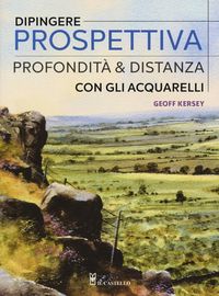 Produktbild: Dipingere prospettiva, profondit&agrave; e distanza con gli acquarelli