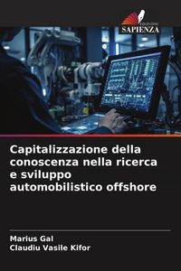Produktbild: Capitalizzazione della conoscenza nella ricerca e sviluppo automobilistico offshore