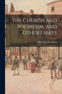 Produktbild: The Church and Socialism, and Other Essays