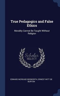 Produktbild: True Pedagogics and False Ethics