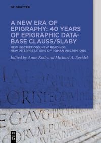 Produktbild: A new era of epigraphy: 40 years of Epigraphic database Clauss/Slaby