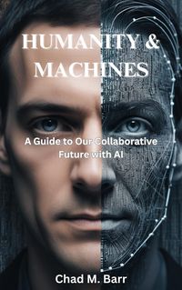 Produktbild: Humanity & Machines: A Guide to Our Collaborative Future with AI