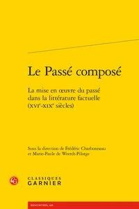Produktbild: Le pass&eacute; compos&eacute; : la mise en oeuvre du pass&eacute; dans la litt&eacute;rature