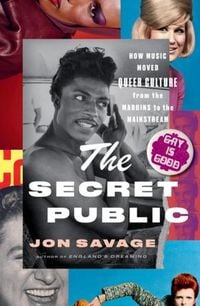 Produktbild: The Secret Public - How Music Moved Queer Culture From the Margins to the Mainstream