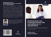 Produktbild: Mechanismen van kankerpreventie met curcumine en (-) epicatechine