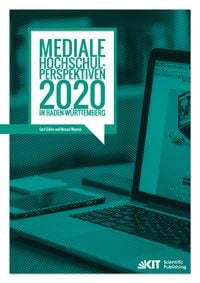 Produktbild: Mediale Hochschul-Perspektiven 2020 in Baden-W&uuml;rttemberg : empirische Untersuchung im Rahmen der Allianz "Forward IT"