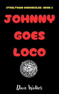 Produktbild: Johnny Goes Loco (steeltown Chronicles, #3)