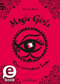 Produktbild: Magic Girls - Eine verratene Liebe (Magic Girls 11)