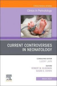 Produktbild: Current Controversies in Neonatology, an Issue of Clinics in Perinatology