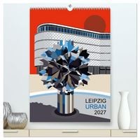 Produktbild: LEIPZIG URBAN (hochwertiger Premium Wandkalender 2027 DIN A2 hoch), Kunstdruck in Hochglanz
