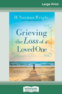 Produktbild: Grieving the Loss of a Loved One (16pt Large Print Edition)