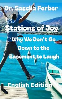 Produktbild: Stations of Joy Why We Don't Go Down to the Basement to Laugh - 33 Poems