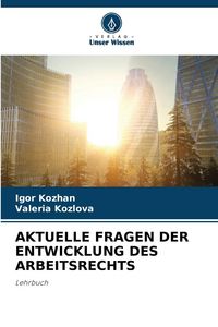Produktbild: Aktuelle Fragen der Entwicklung des Arbeitsrechts