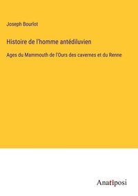 Produktbild: Histoire de l'homme ant&eacute;diluvien