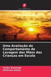 Produktbild: Uma Avalia&ccedil;&atilde;o do Comportamento de Lavagem das M&atilde;os das Crian&ccedil;as em Escola