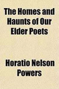 Produktbild: The Homes and Haunts of Our Elder Poets